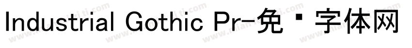 Industrial Gothic Pr字体转换